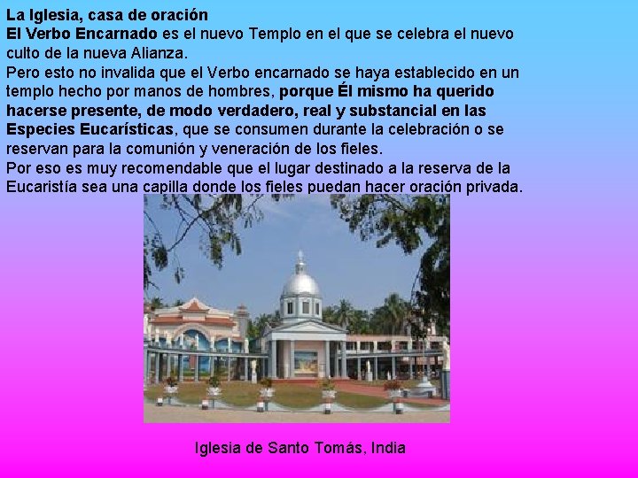 La Iglesia, casa de oración El Verbo Encarnado es el nuevo Templo en el