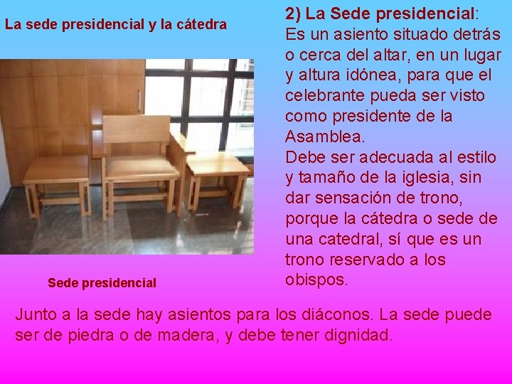 La sede presidencial y la cátedra Sede presidencial 2) La Sede presidencial: Es un