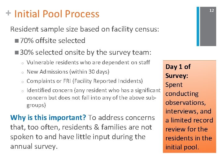 + Initial Pool Process 12 Resident sample size based on facility census: n 70%