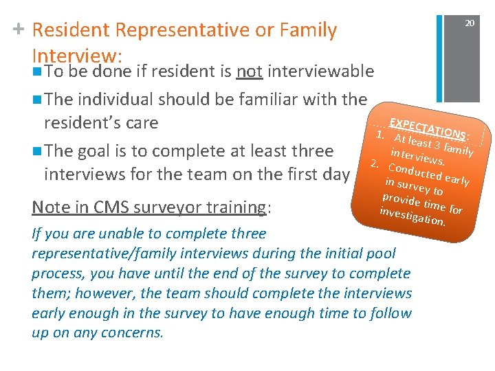 + Resident Representative or Family 20 Interview: n To be done if resident is