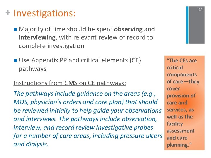 + Investigations: 23 n Majority of time should be spent observing and interviewing, with