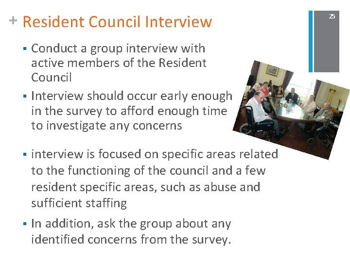 + Resident Council Interview Conduct a group interview with active members of the Resident