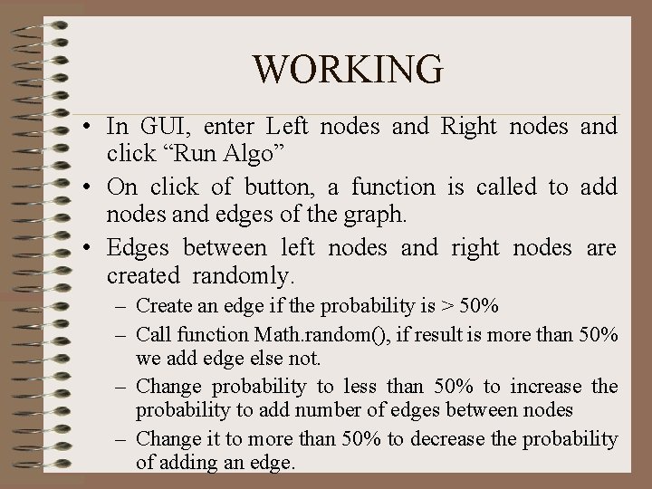 WORKING • In GUI, enter Left nodes and Right nodes and click “Run Algo”