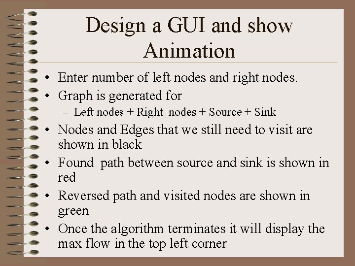 Design a GUI and show Animation • Enter number of left nodes and right