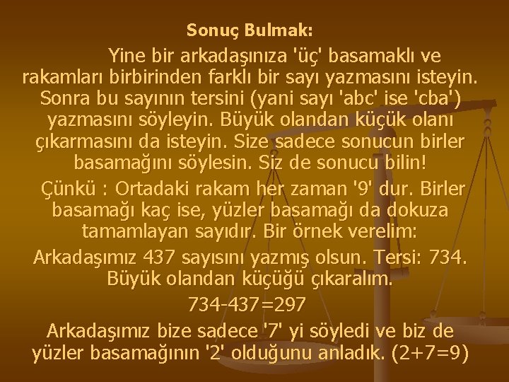 Sonuç Bulmak: Yine bir arkadaşınıza 'üç' basamaklı ve rakamları birbirinden farklı bir sayı yazmasını Sonuç Bulmak: Yine bir arkadaşınıza 'üç' basamaklı ve rakamları birbirinden farklı bir sayı yazmasını