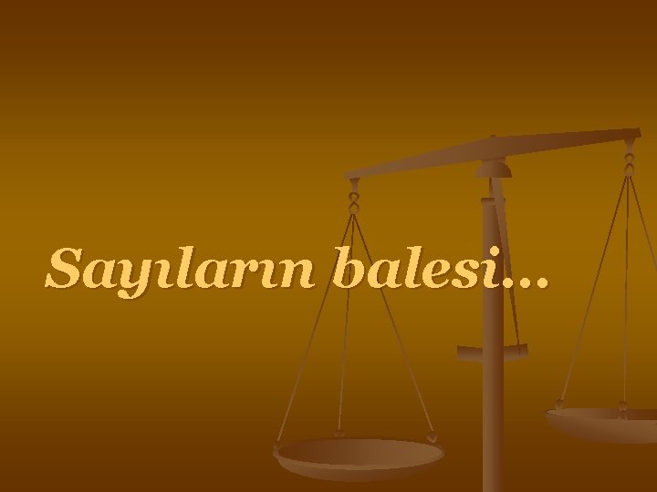 Sayıların balesi… Sayıların balesi…