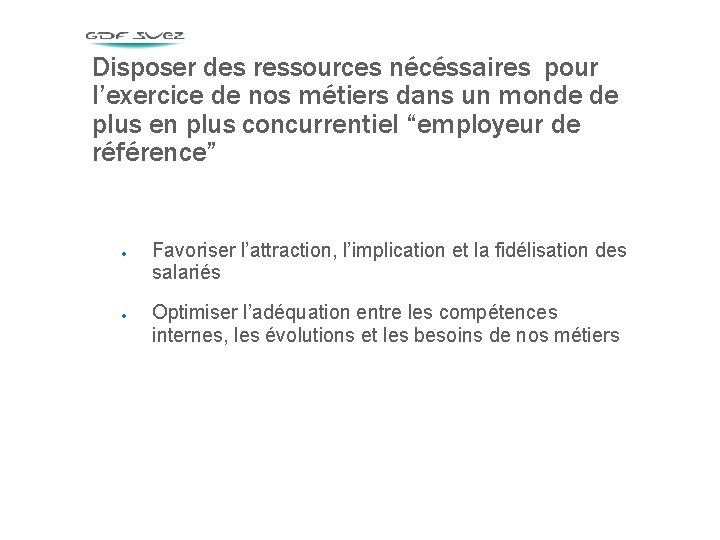 Disposer des ressources nécéssaires pour l’exercice de nos métiers dans un monde de plus Disposer des ressources nécéssaires pour l’exercice de nos métiers dans un monde de plus