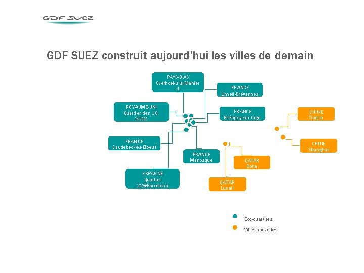 GDF SUEZ construit aujourd’hui les villes de demain PAYS-BAS Overhoeks & Mahler 4 Amsterdam GDF SUEZ construit aujourd’hui les villes de demain PAYS-BAS Overhoeks & Mahler 4 Amsterdam