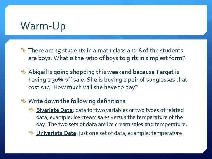 Warm-Up There are 15 students in a math class and 6 of the students