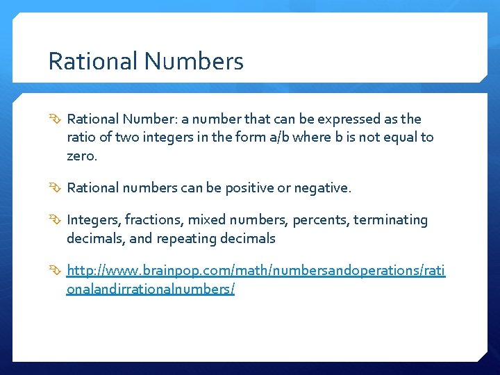 Rational Numbers Rational Number: a number that can be expressed as the ratio of
