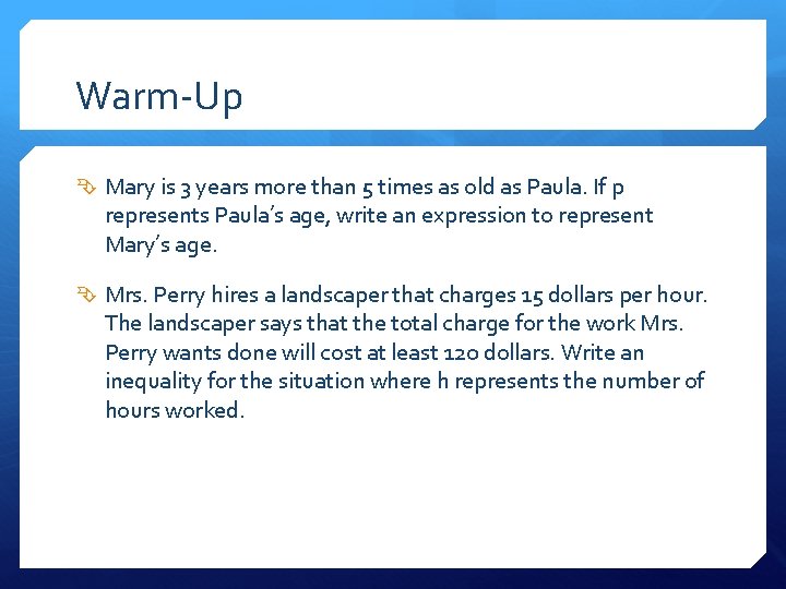 Warm-Up Mary is 3 years more than 5 times as old as Paula. If