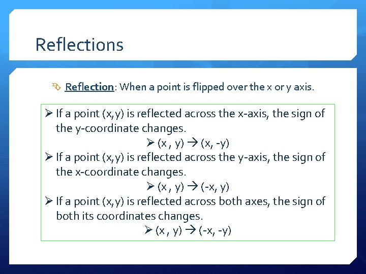 Reflections Reflection: When a point is flipped over the x or y axis. Ø