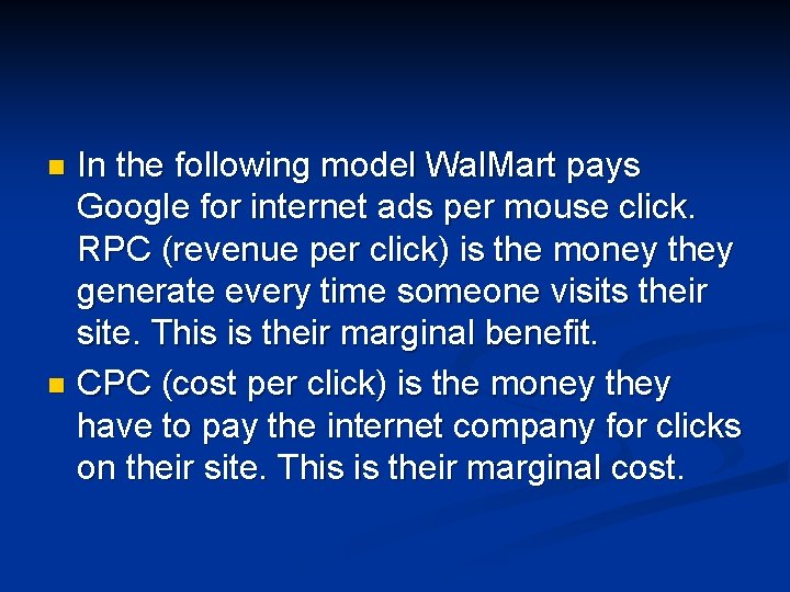 In the following model Wal. Mart pays Google for internet ads per mouse click.