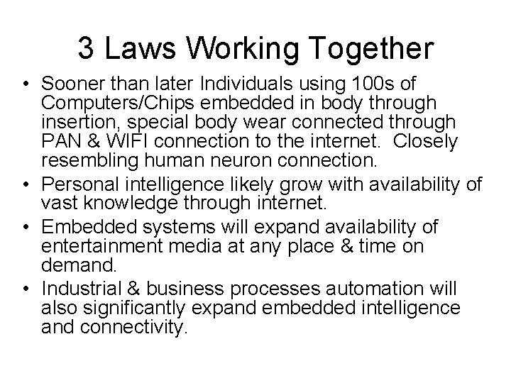 3 Laws Working Together • Sooner than later Individuals using 100 s of Computers/Chips