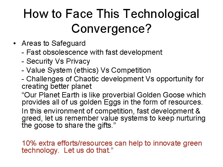 How to Face This Technological Convergence? • Areas to Safeguard - Fast obsolescence with