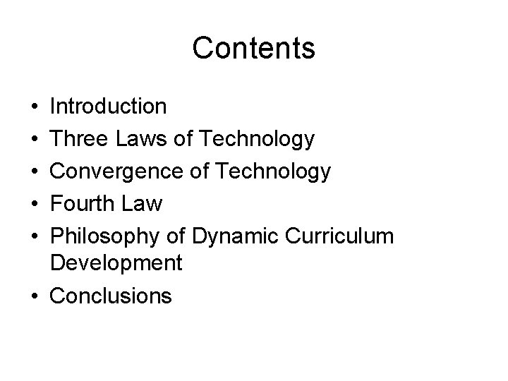 Contents • • • Introduction Three Laws of Technology Convergence of Technology Fourth Law