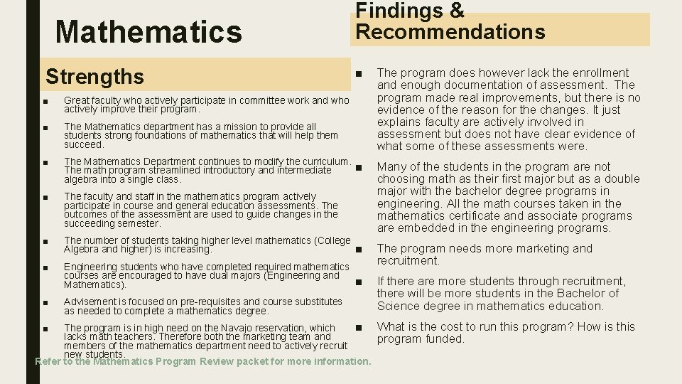 Mathematics Strengths Findings & Recommendations ■ The program does however lack the enrollment and