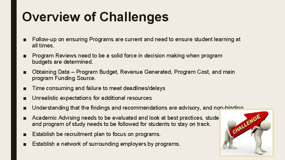 Overview of Challenges ■ Follow-up on ensuring Programs are current and need to ensure