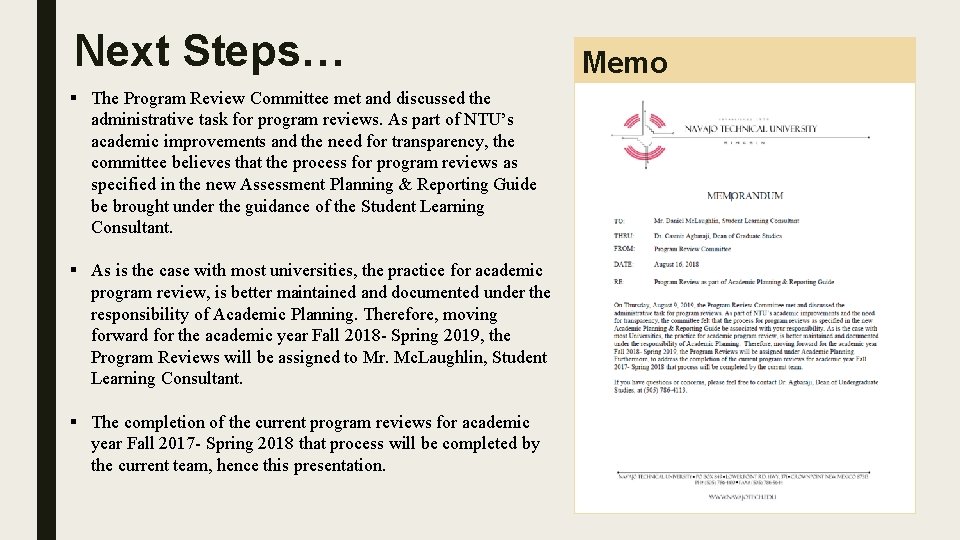 Next Steps… § The Program Review Committee met and discussed the administrative task for