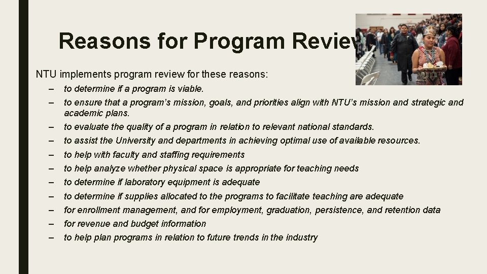 Reasons for Program Review NTU implements program review for these reasons: – – to