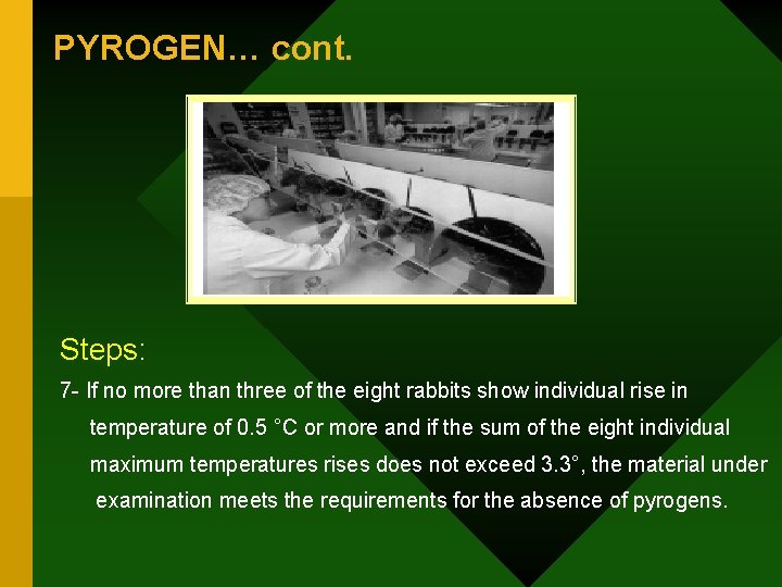 PYROGEN… cont. Steps: 7 - If no more than three of the eight rabbits