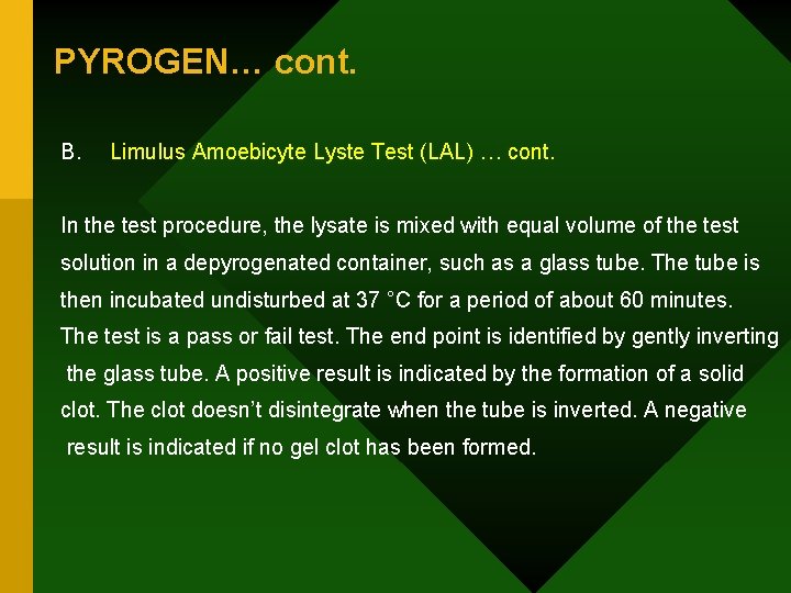 PYROGEN… cont. B. Limulus Amoebicyte Lyste Test (LAL) … cont. In the test procedure,