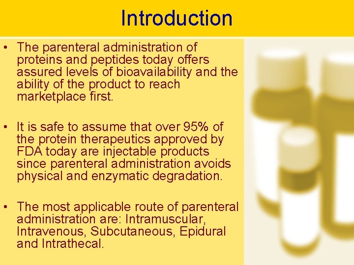 Introduction • The parenteral administration of proteins and peptides today offers assured levels of