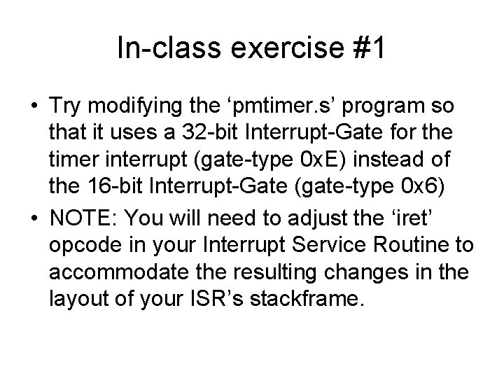 In-class exercise #1 • Try modifying the ‘pmtimer. s’ program so that it uses