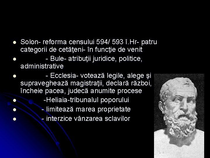 l l l Solon- reforma censului 594/ 593 î. Hr- patru categorii de cetăţeni-