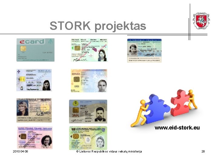 STORK projektas www. eid-stork. eu 2010 04 08 © Lietuvos Respublikos vidaus reikalų ministerija