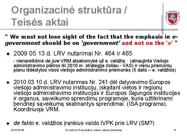 Organizacinė struktūra / Teisės aktai “ We must not lose sight of the fact