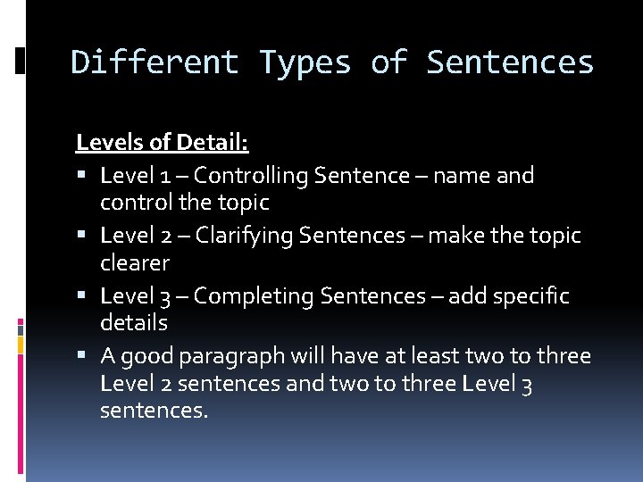 Different Types of Sentences Levels of Detail: Level 1 – Controlling Sentence – name