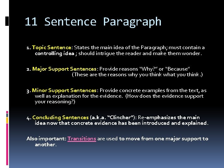 11 Sentence Paragraph 1. Topic Sentence: States the main idea of the Paragraph; must