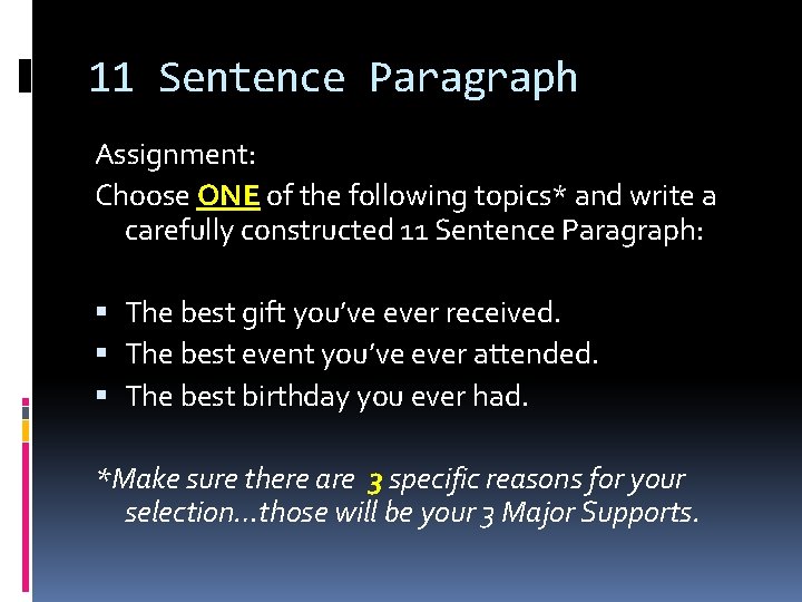 11 Sentence Paragraph Assignment: Choose ONE of the following topics* and write a carefully