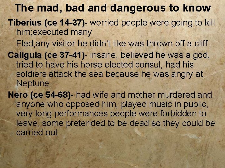 The mad, bad and dangerous to know Tiberius (ce 14 -37) worried people were The mad, bad and dangerous to know Tiberius (ce 14 -37) worried people were