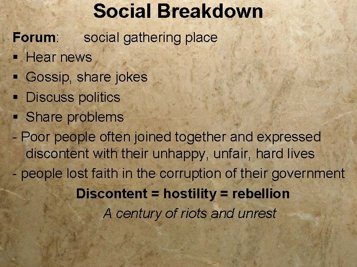 Social Breakdown Forum: social gathering place § Hear news § Gossip, share jokes § Social Breakdown Forum: social gathering place § Hear news § Gossip, share jokes §