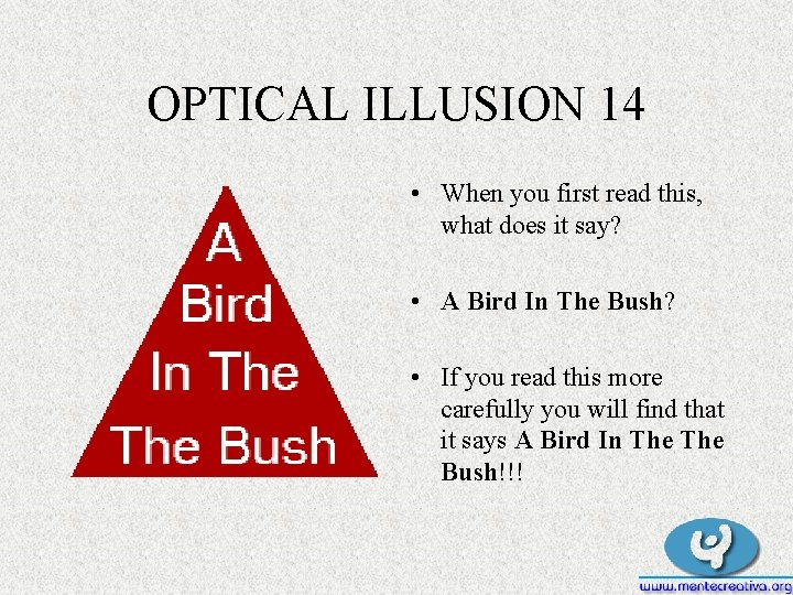 OPTICAL ILLUSION 14 • When you first read this, what does it say? • OPTICAL ILLUSION 14 • When you first read this, what does it say? •
