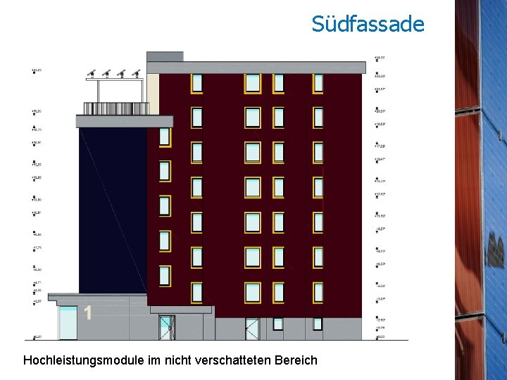 Südfassade Hochleistungsmodule im nicht verschatteten Bereich 