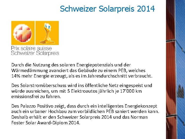 Schweizer Solarpreis 2014 Durch die Nutzung des solaren Energiepotenzials und der Wärmedämmung avanciert das