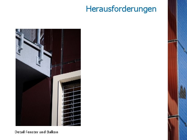 Herausforderungen Detail Fenster und Balkon 