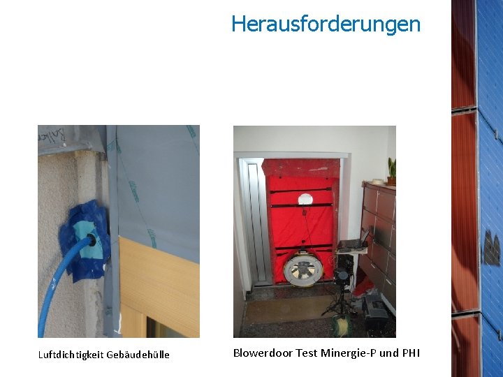 Herausforderungen Luftdichtigkeit Gebäudehülle Blowerdoor Test Minergie-P und PHI 