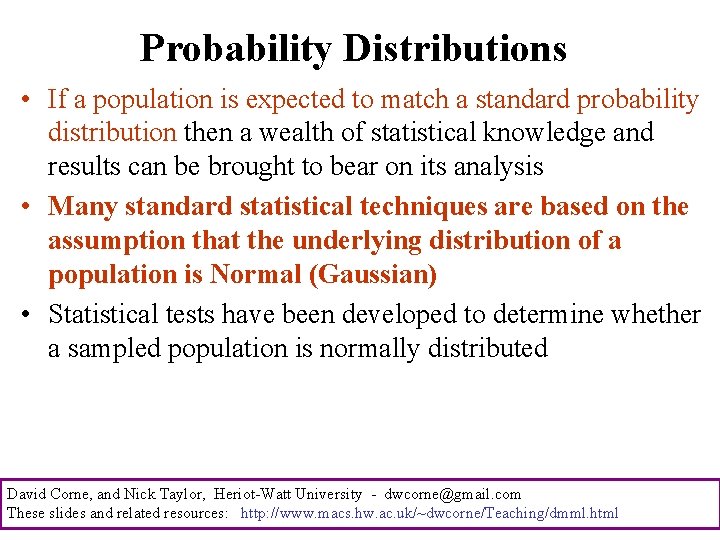 Probability Distributions • If a population is expected to match a standard probability distribution