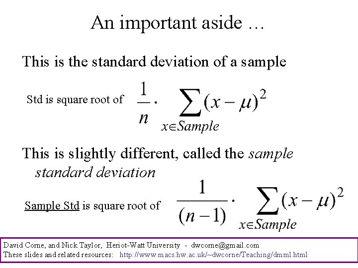 An important aside … This is the standard deviation of a sample Std is