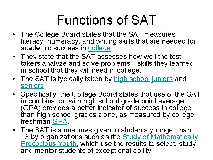 Functions of SAT • The College Board states that the SAT measures literacy, numeracy,