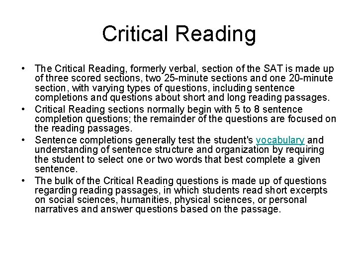 Critical Reading • The Critical Reading, formerly verbal, section of the SAT is made