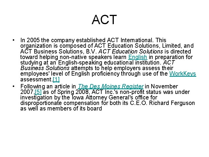 ACT • In 2005 the company established ACT International. This organization is composed of