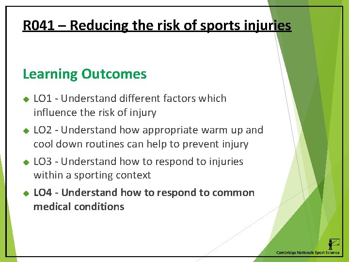 R 041 – Reducing the risk of sports injuries Learning Outcomes LO 1 -