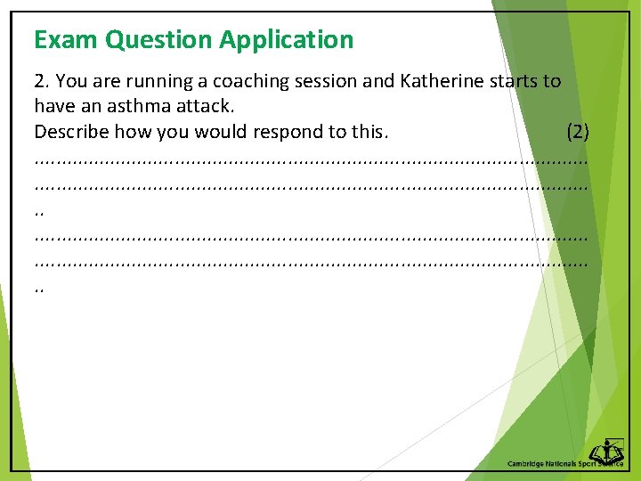 Exam Question Application 2. You are running a coaching session and Katherine starts to