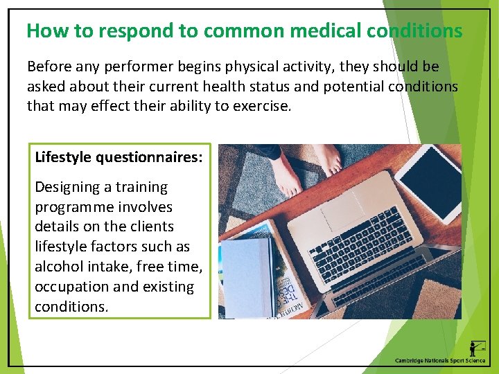 How to respond to common medical conditions Before any performer begins physical activity, they