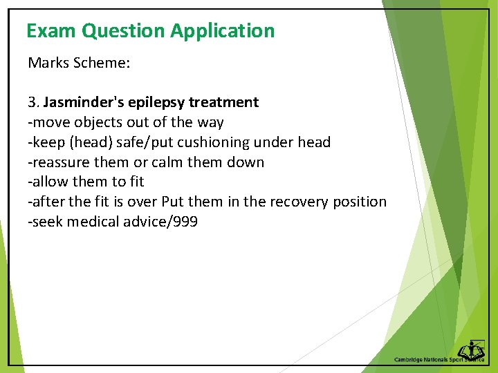 Exam Question Application Marks Scheme: 3. Jasminder's epilepsy treatment -move objects out of the